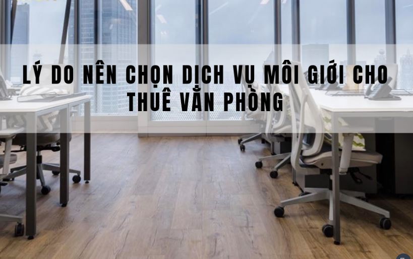 Tìm thuê văn phòng: Đây là 3 lý do bạn nên có nhà môi giới đồng hành cùng mình